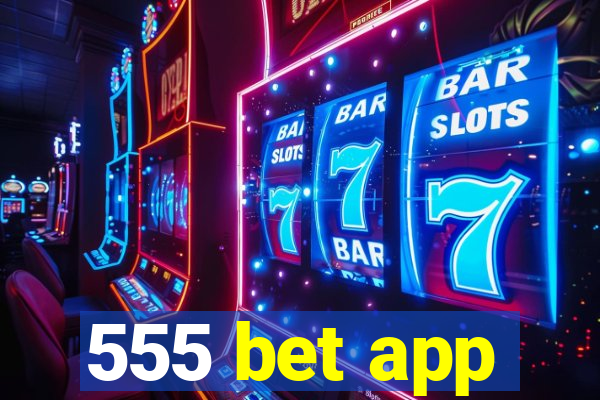 555 bet app